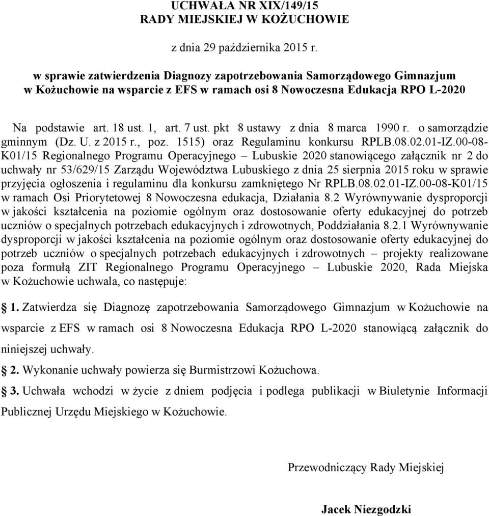 pkt 8 ustawy z dnia 8 marca 1990 r. o samorządzie gminnym (Dz. U. z 2015 r., poz. 1515) oraz Regulaminu konkursu RPLB.08.02.01-IZ.