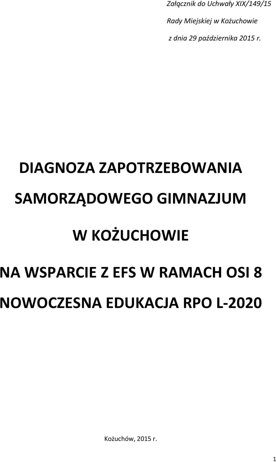 DIAGNOZA ZAPOTRZEBOWANIA SAMORZĄDOWEGO GIMNAZJUM W