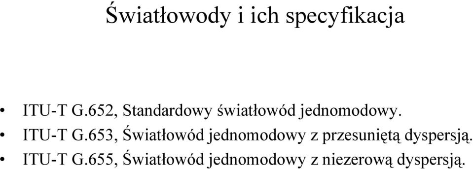 653, Światłowód jednomodowy z przesuniętą