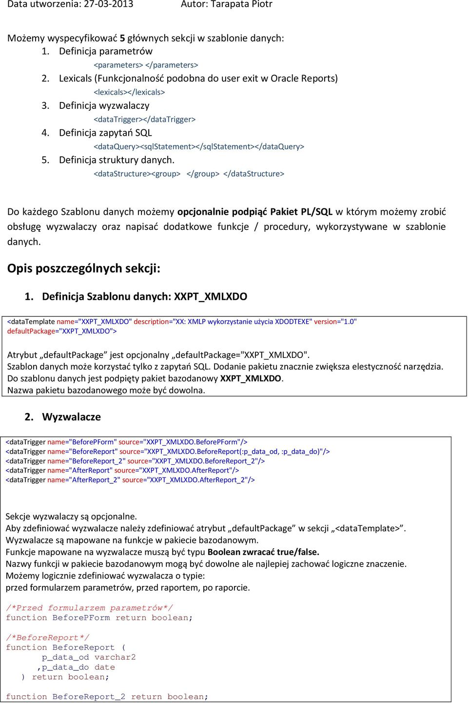 Definicja zapytań SQL <dataquery><sqlstatement></sqlstatement></dataquery> 5. Definicja struktury danych.