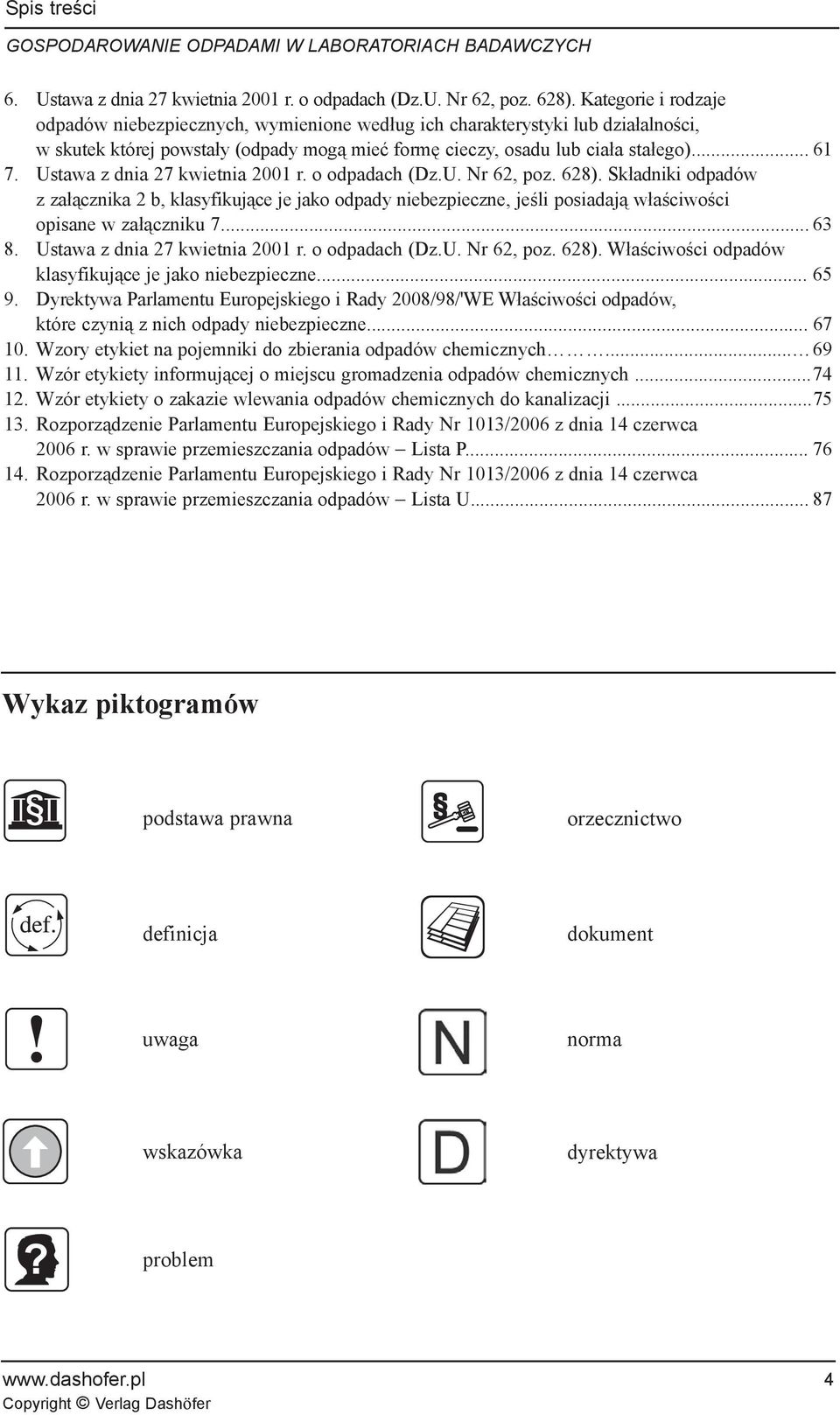 Ustawa z dnia 27 kwietnia 2001 r. o odpadach (Dz.U. Nr 62, poz. 628).