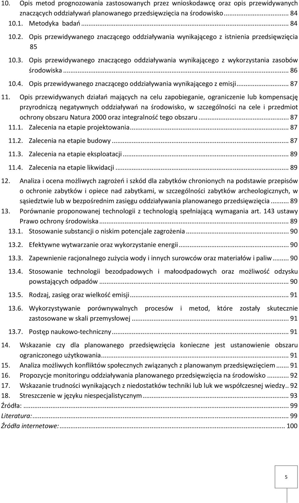 Opis przewidywanego znaczącego oddziaływania wynikającego z emisji... 87 11.