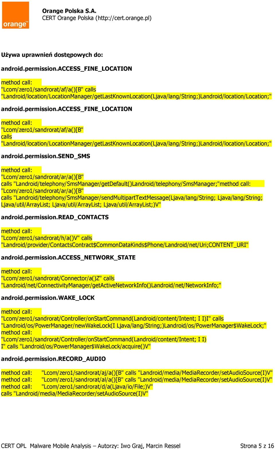 send_sms "Lcom/zero1/sandrorat/ar/a()[B" calls "Landroid/telephony/SmsManager/getDefault()Landroid/telephony/SmsManager;" "Lcom/zero1/sandrorat/ar/a()[B" calls