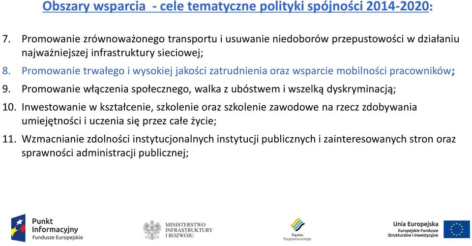 Promowanie trwałego i wysokiej jakości zatrudnienia oraz wsparcie mobilności pracowników; 9.