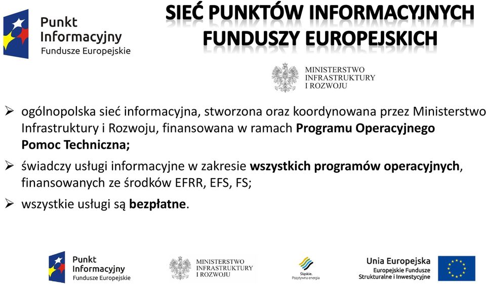 Operacyjnego Pomoc Techniczna; świadczy usługi informacyjne w zakresie