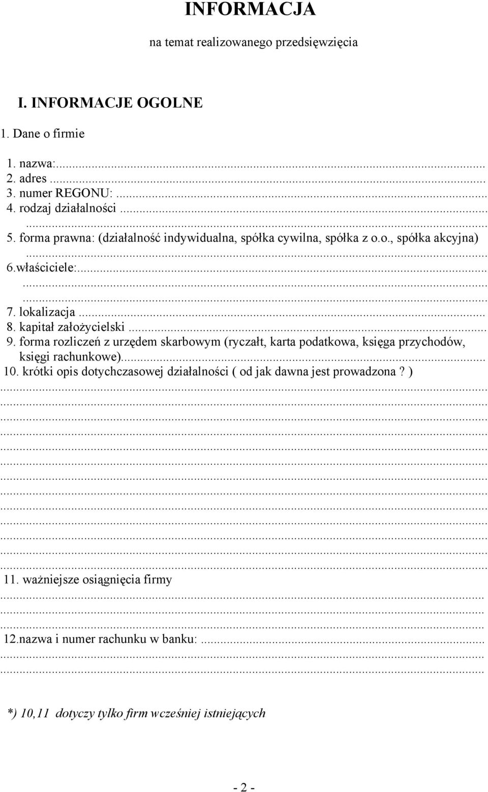 forma rozliczeń z urzędem skarbowym (ryczałt, karta podatkowa, księga przychodów, księgi rachunkowe)... 10.