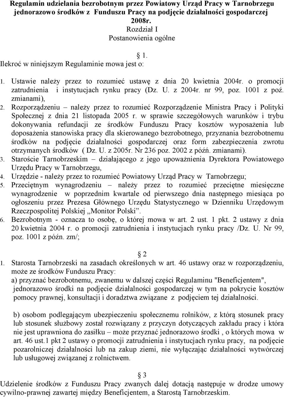 1001 z poź. zmianami), 2. Rozporządzeniu należy przez to rozumieć Rozporządzenie Ministra Pracy i Polityki Społecznej z dnia 21 listopada 2005 r.