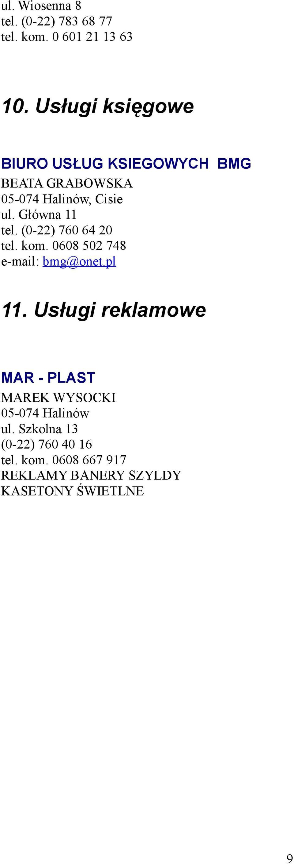 (0-22) 760 64 20 tel. kom. 0608 502 748 e-mail: bmg@onet.pl 11.