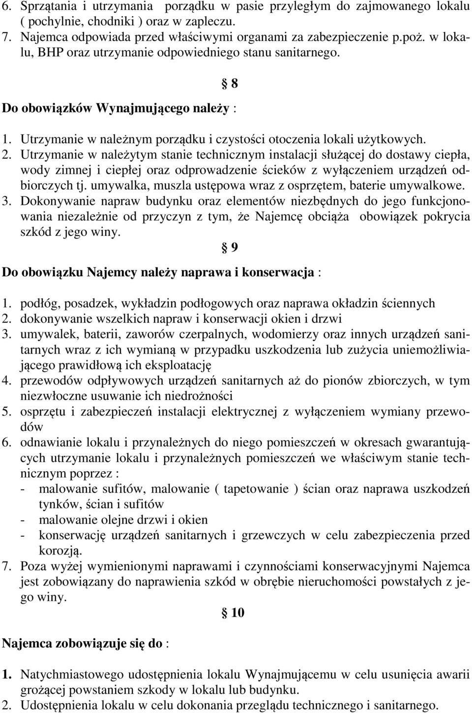 Utrzymanie w należytym stanie technicznym instalacji służącej do dostawy ciepła, wody zimnej i ciepłej oraz odprowadzenie ścieków z wyłączeniem urządzeń odbiorczych tj.