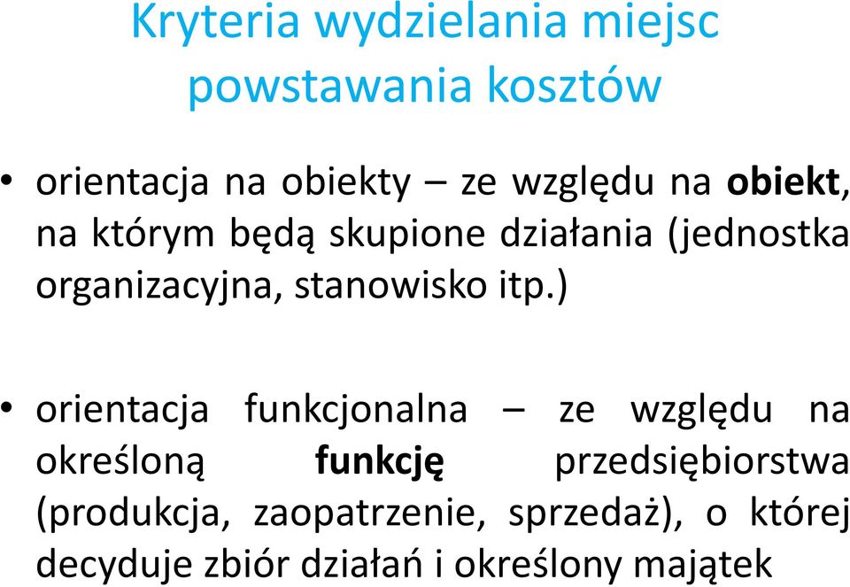 itp.) orientacja funkcjonalna ze względu na określoną funkcję przedsiębiorstwa