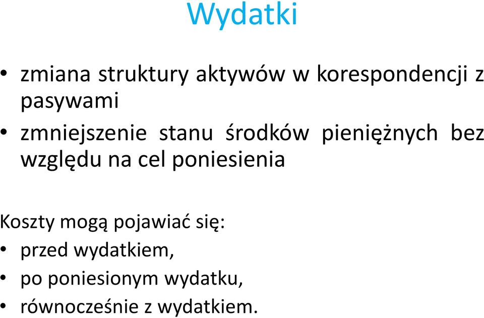 względu na cel poniesienia Koszty mogą pojawiać się: