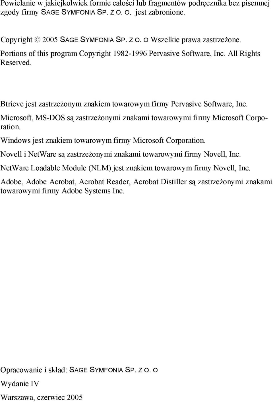 Microsoft, MS-DOS są zastrzeżonymi znakami towarowymi firmy Microsoft Corporation. Windows jest znakiem towarowym firmy Microsoft Corporation.