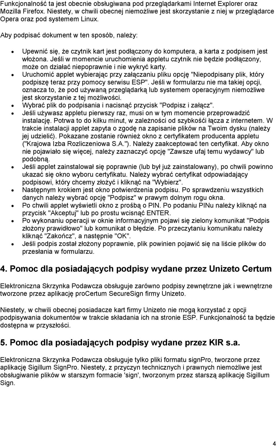 Aby podpisać dokument w ten sposób, należy: Upewnić się, że czytnik kart jest podłączony do komputera, a karta z podpisem jest włożona.