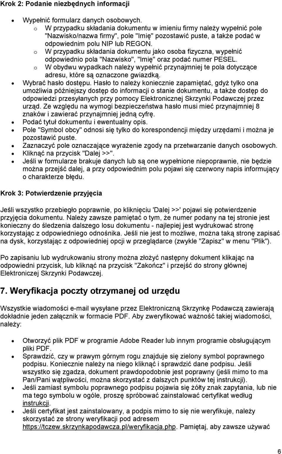 o W przypadku składania dokumentu jako osoba fizyczna, wypełnić odpowiednio pola "Nazwisko", "Imię" oraz podać numer PESEL.