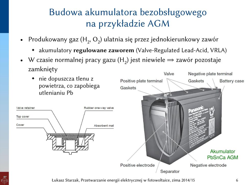 pracy gazu (H 2 ) jest niewiele zawór pozostaje zamknięty nie dopuszcza tlenu z powietrza, co zapobiega