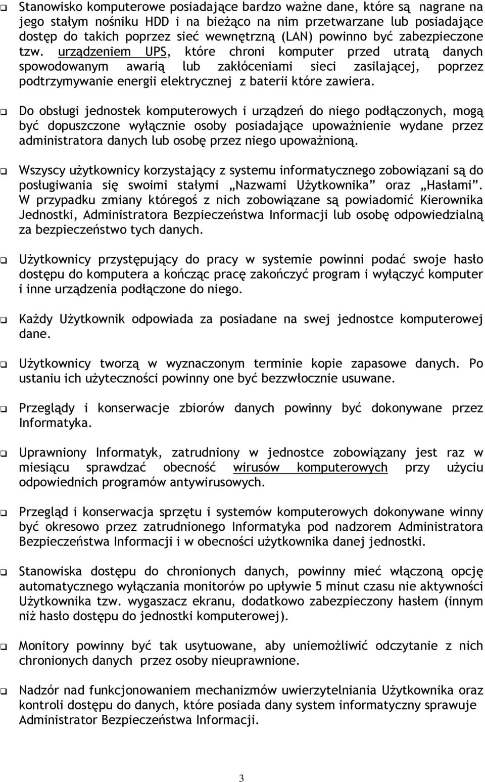 urządzeniem UPS, które chroni komputer przed utratą danych spowodowanym awarią lub zakłóceniami sieci zasilającej, poprzez podtrzymywanie energii elektrycznej z baterii które zawiera.