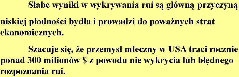Szacuje się, że przemysł mleczny w USA traci rocznie ponad