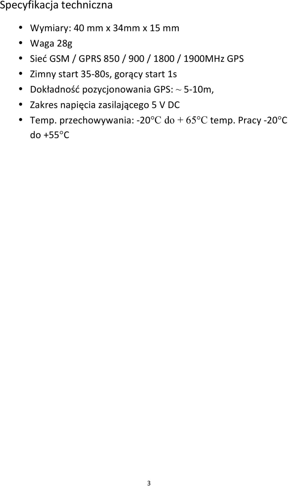 1s Dokładność pozycjonowania GPS: ~ 5-10m, Zakres napięcia zasilającego