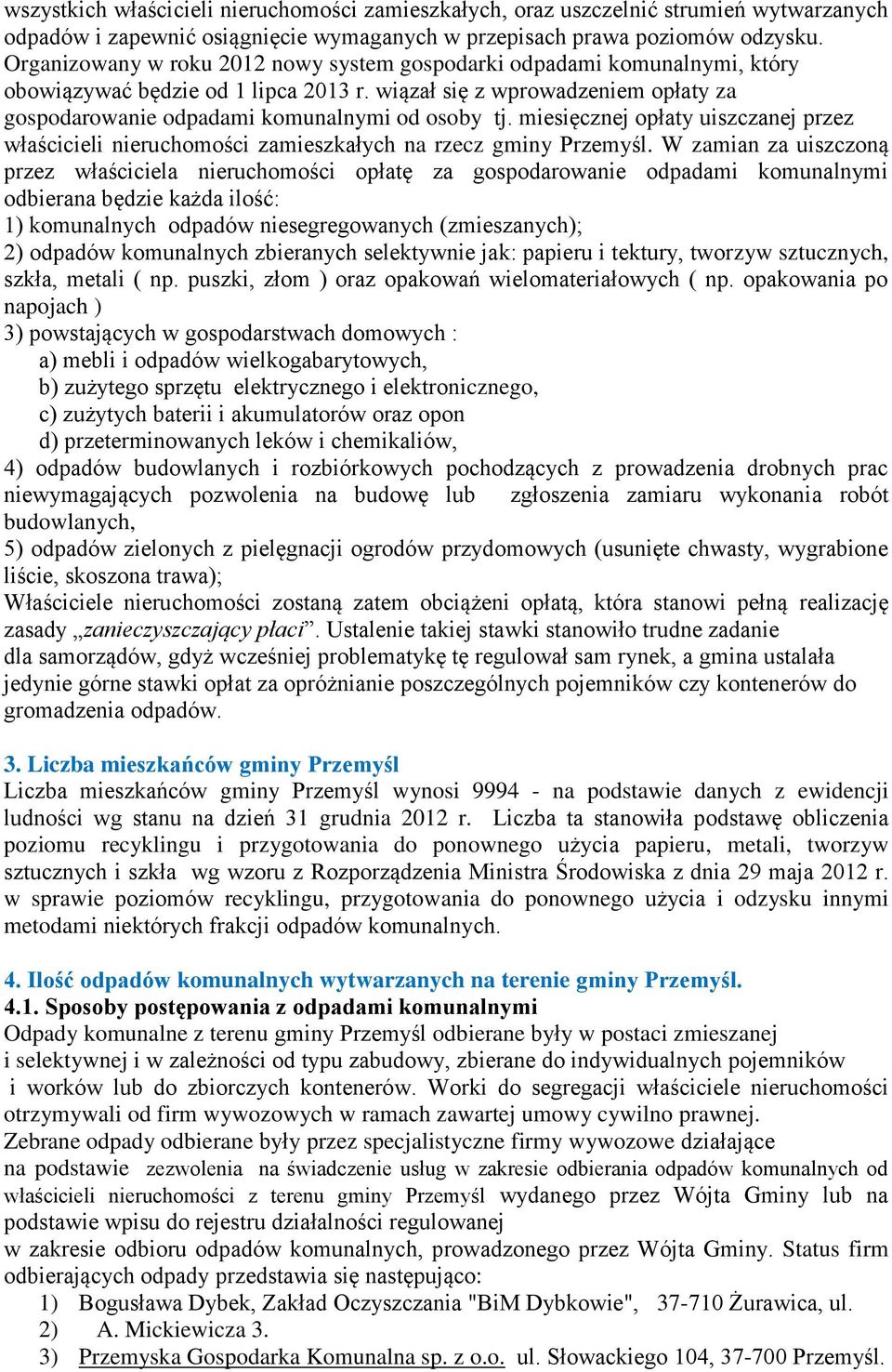 miesięcznej opłaty uiszczanej przez właścicieli nieruchomości zamieszkałych na rzecz gminy Przemyśl.