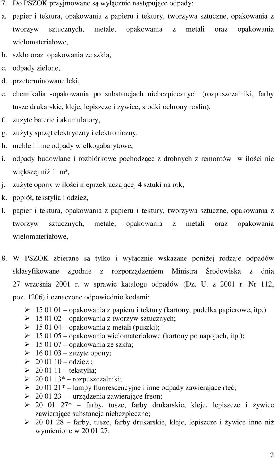 szkło oraz opakowania ze szkła, c. odpady zielone, d. przeterminowane leki, e.