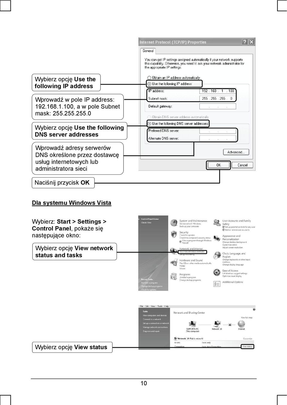 usług internetowych lub administratora sieci Naciśnij przycisk OK Dla systemu Windows Vista Wybierz: Start >