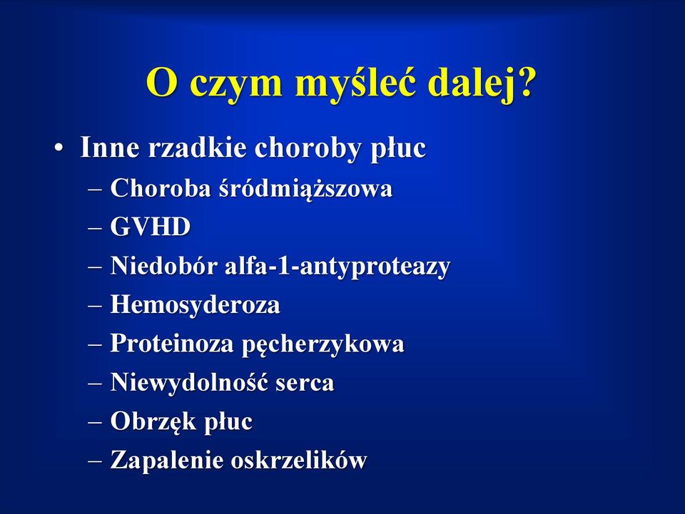 GVHD Niedobór alfa-1-antyproteazy Hemosyderoza