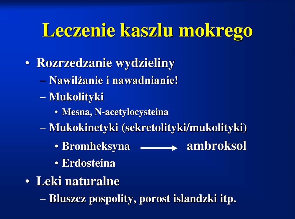 Mukolityki Mesna, N-acetylocysteina Mukokinetyki