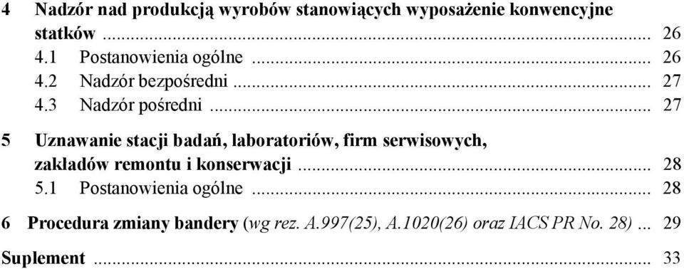 .. 27 5 Uznawanie stacji badań, laboratoriów, firm serwisowych, zakładów remontu i konserwacji.