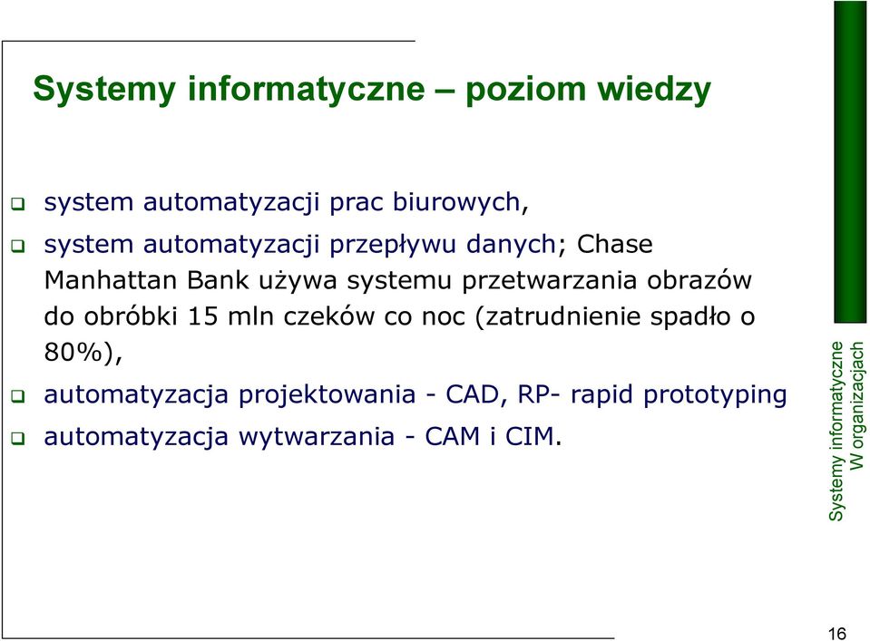 do obróbki 15 mln czeków co noc (zatrudnienie spadło o 80%), automatyzacja