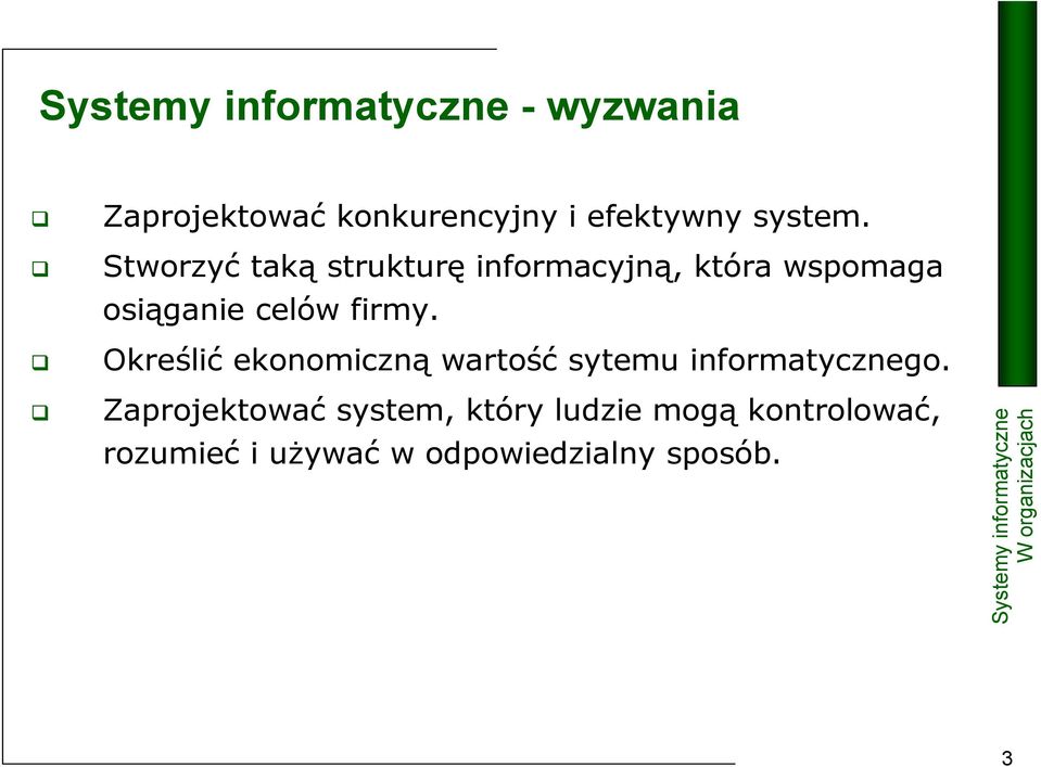 firmy. Określić ekonomiczną wartość sytemu informatycznego.