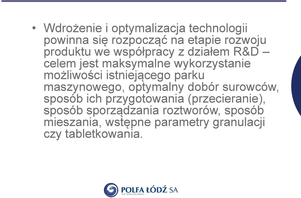 parku maszynowego, optymalny dobór surowców, sposób ich przygotowania (przecieranie),