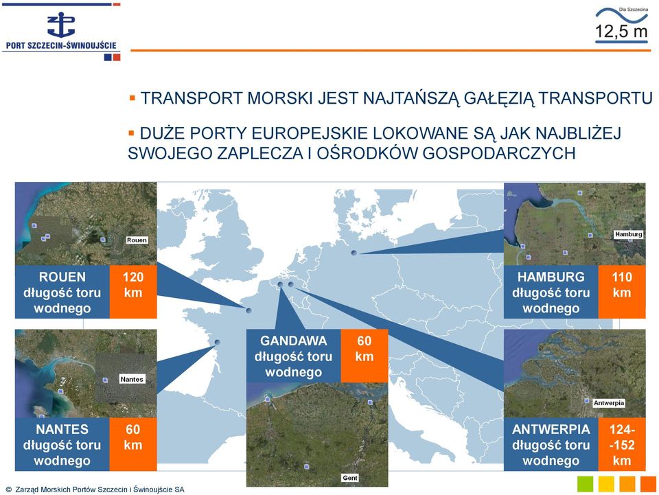 długość toru wodnego 120 km HAMBURG długość toru wodnego 110 km GANDAWA długość