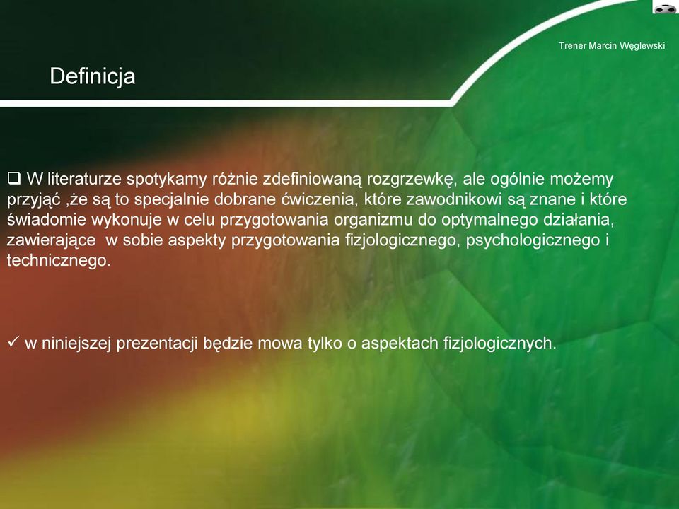 przygotowania organizmu do optymalnego działania, zawierające w sobie aspekty przygotowania