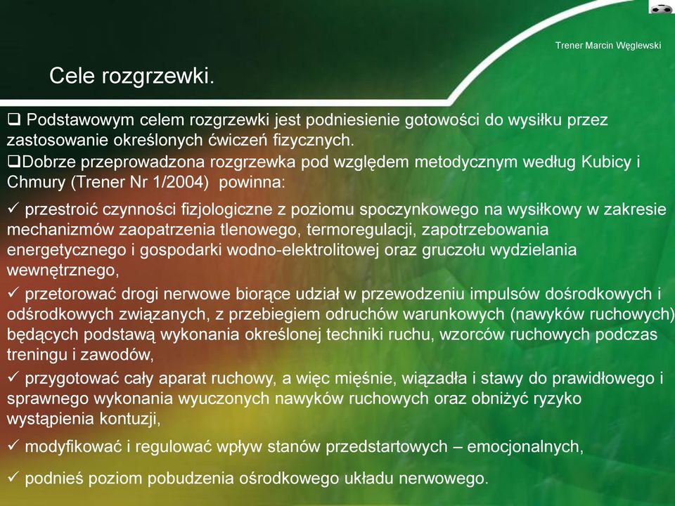 mechanizmów zaopatrzenia tlenowego, termoregulacji, zapotrzebowania energetycznego i gospodarki wodno-elektrolitowej oraz gruczołu wydzielania wewnętrznego, przetorować drogi nerwowe biorące udział w