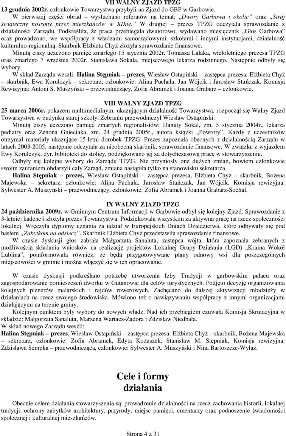 W drugiej prezes TPZG odczytała sprawozdanie z działalności Zarządu.