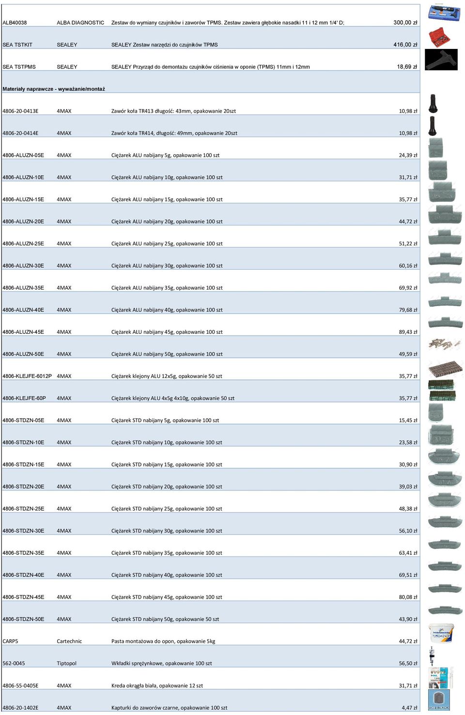 416,00 zł SEA TSTPMS SEALEY SEALEY Przyrząd do demontażu czujników ciśnienia w oponie (TPMS) 11mm i 12mm 18,69 zł Materiały naprawcze - wyważanie/montaż 4806-20-0413E 4MAX Zawór koła TR413 długość: