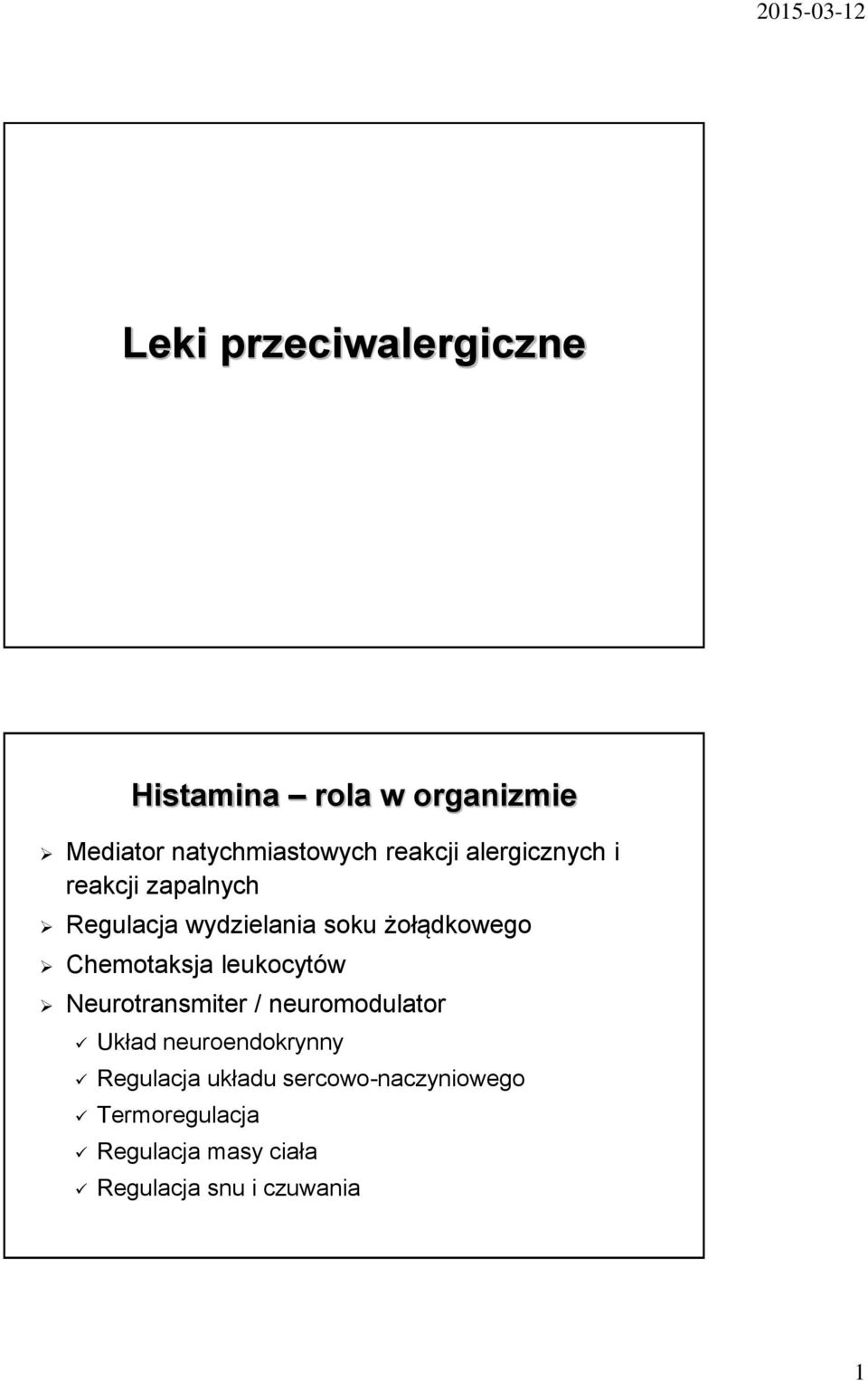 Chemotaksja leukocytów Neurotransmiter / neuromodulator Układ neuroendokrynny