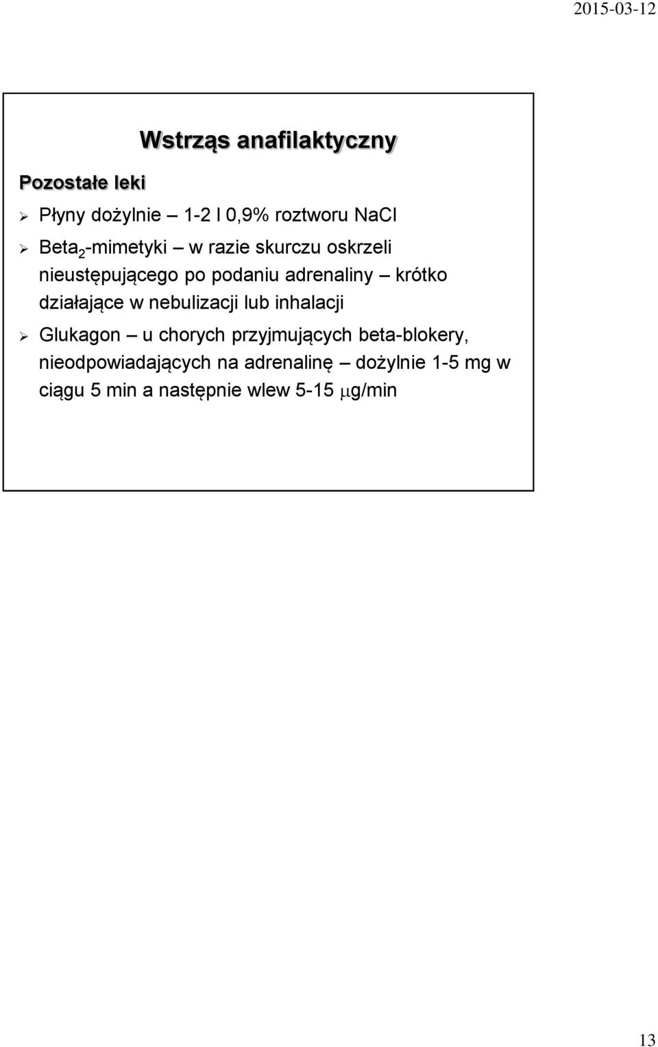 działające w nebulizacji lub inhalacji Glukagon u chorych przyjmujących beta-blokery,