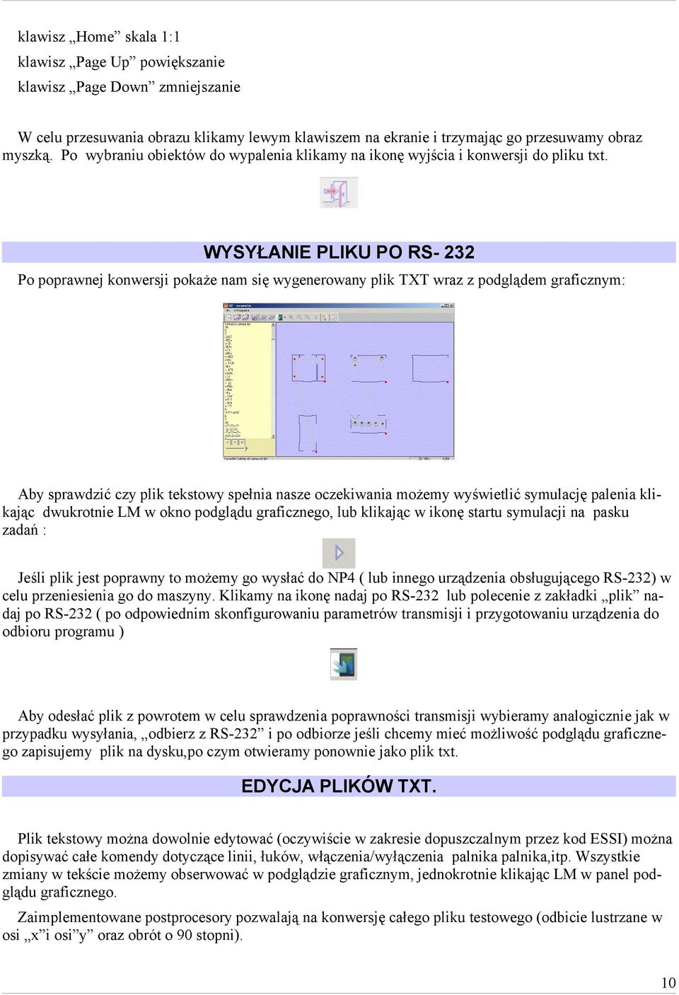 WYSYŁANIE PLIKU PO RS- 232 Po poprawnej konwersji pokaże nam się wygenerowany plik TXT wraz z podglądem graficznym: Aby sprawdzić czy plik tekstowy spełnia nasze oczekiwania możemy wyświetlić