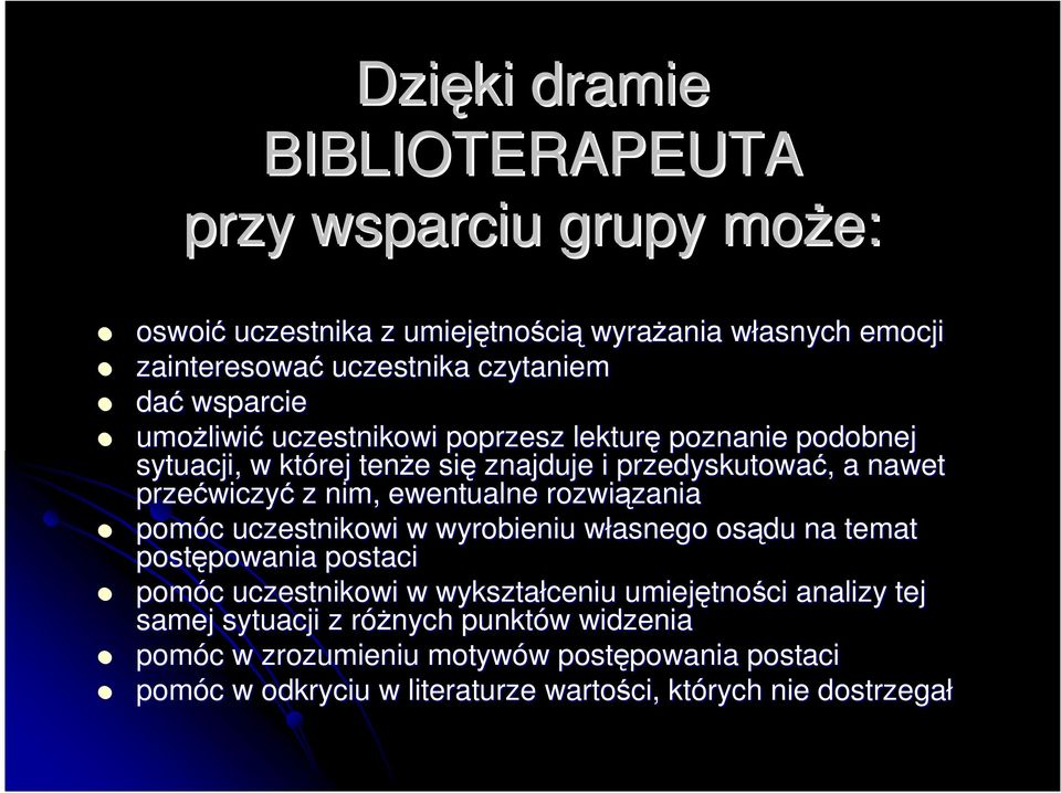 ewentualne rozwiązania zania pomóc c uczestnikowi w wyrobieniu własnego w osądu na temat postępowania powania postaci pomóc c uczestnikowi w wykształceniu umiejętno tności