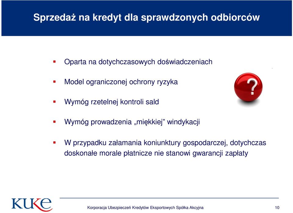 windykacji W przypadku załamania koniunktury gospodarczej, dotychczas doskonałe morale