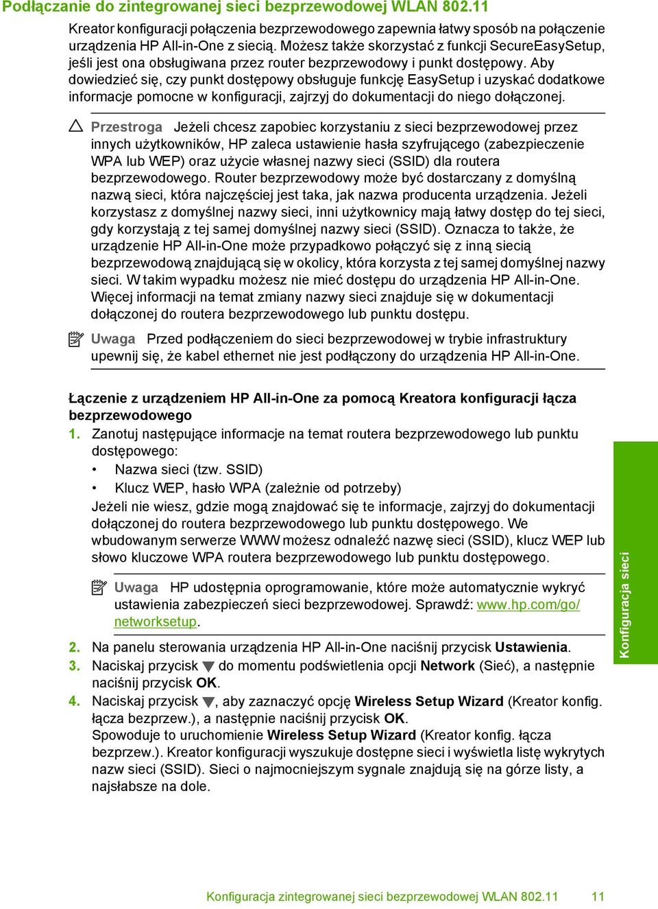 Aby dowiedzieć się, czy punkt dostępowy obsługuje funkcję EasySetup i uzyskać dodatkowe informacje pomocne w konfiguracji, zajrzyj do dokumentacji do niego dołączonej.