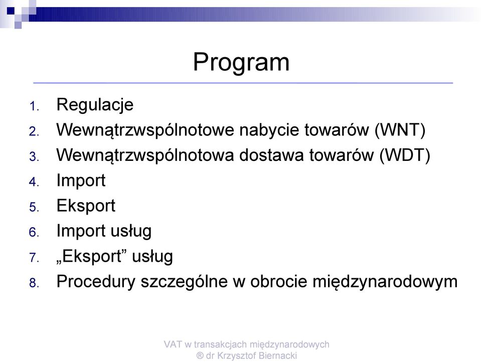 Wewnątrzwspólnotowa dostawa towarów (WDT) Import