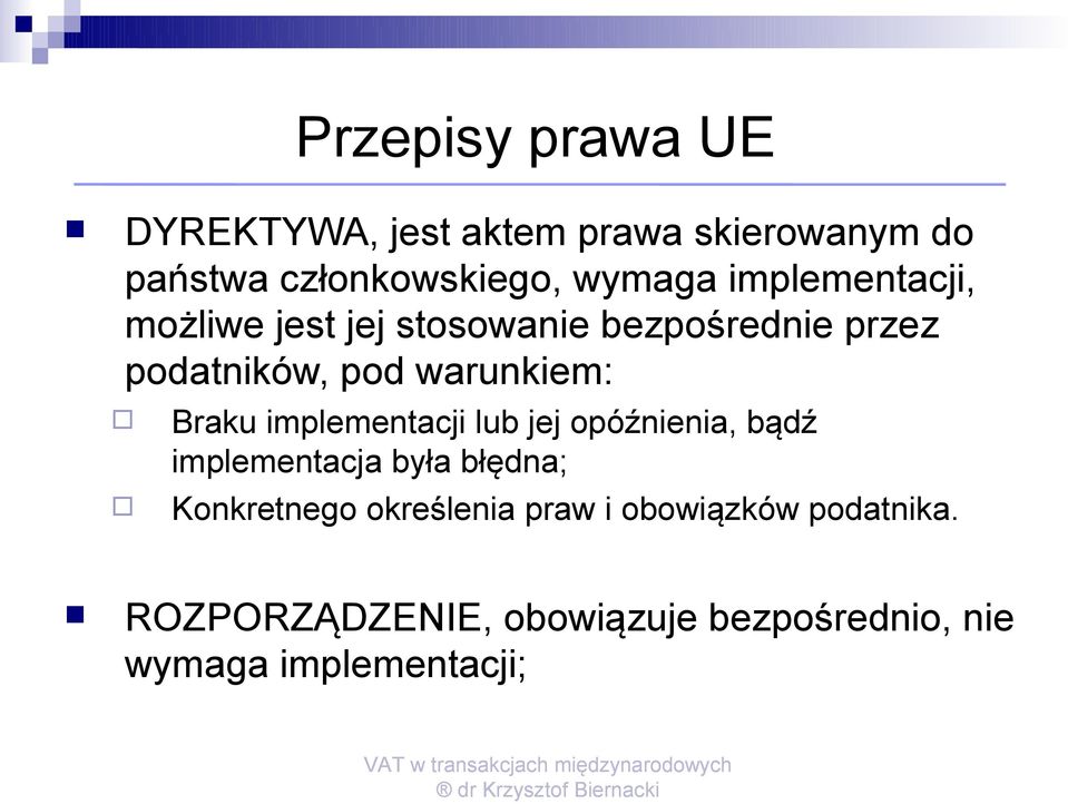 Braku implementacji lub jej opóźnienia, bądź implementacja była błędna; Konkretnego