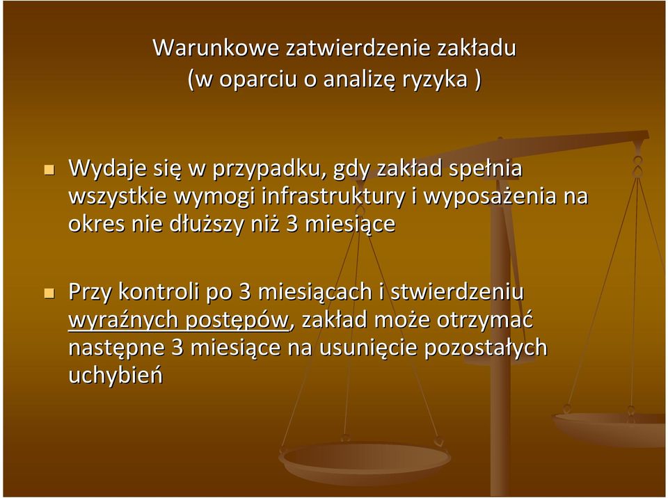 okres nie dłuższy d niż 3 miesiące Przy kontroli po 3 miesiącach i stwierdzeniu