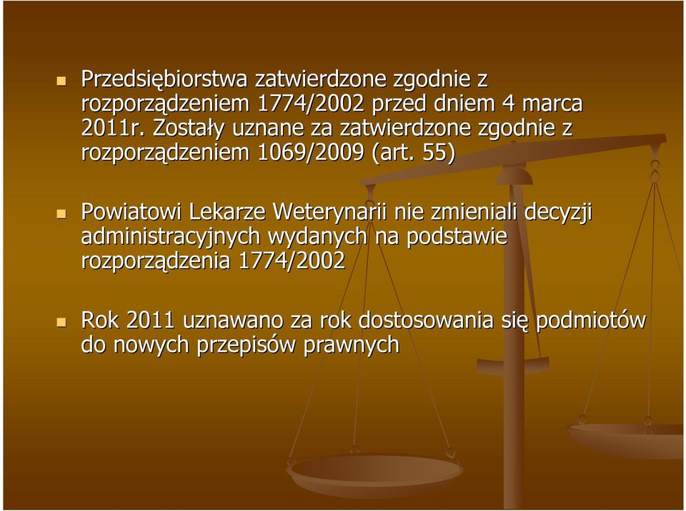 55) Powiatowi Lekarze Weterynarii nie zmieniali decyzji administracyjnych wydanych na