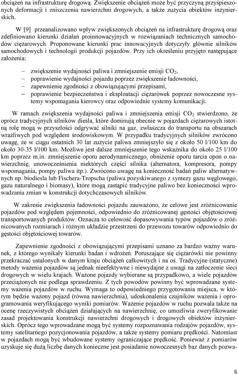 Proponowane kierunki prac innowacyjnych dotyczyły głównie silników samochodowych i technologii produkcji pojazdów.