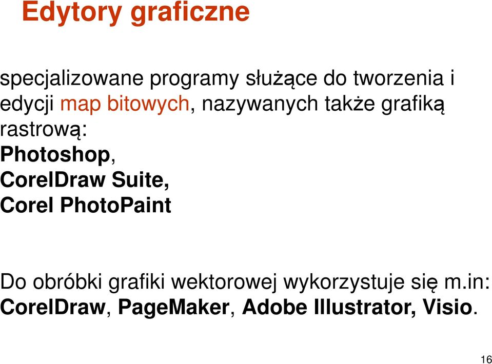 CorelDraw Suite, Corel PhotoPaint Do obróbki grafiki wektorowej