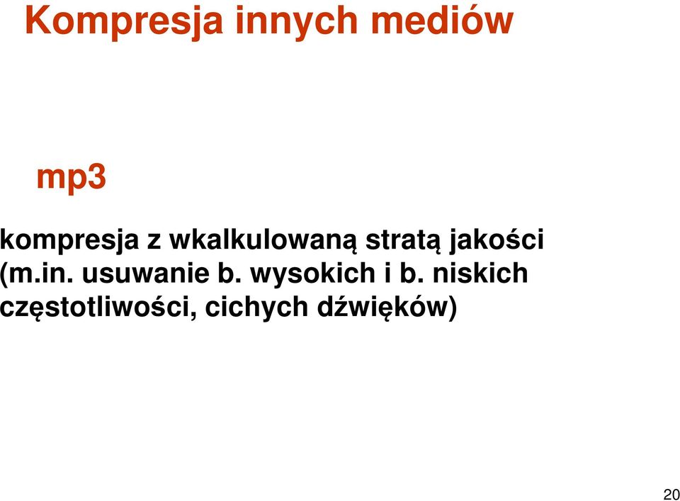 jakości (m.in. usuwanie b.