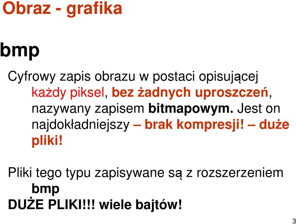Jest on najdokładniejszy brak kompresji! duże pliki!